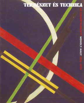 Botár Olivér: Természet és technika - Az újraértelmezett Moholy-Nagy (1916-1923) antikvár
