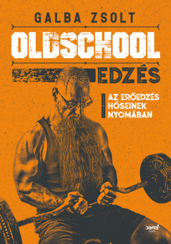 Galba Zsolt: Oldschool edzés e-Könyv