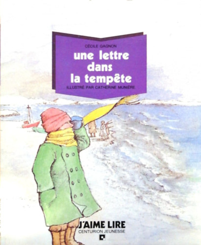 Cécile Gagnon: Une lettre dans la tempête - francia nyelvű mesekönyv antikvár
