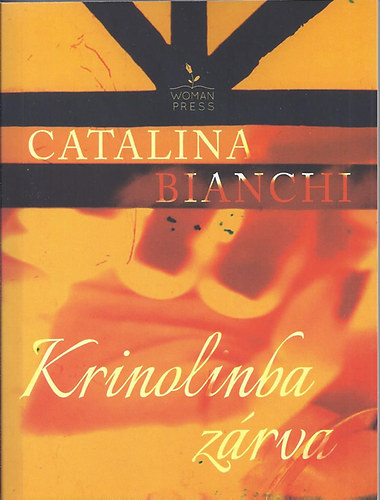 Catalina Bianchi: Krinolinba zárva antikvár