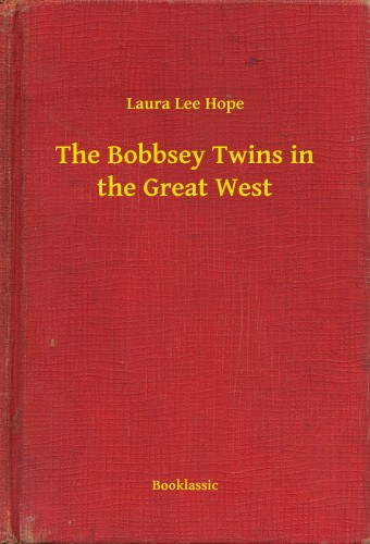 Laura Lee Hope: The Bobbsey Twins in the Great West e-Könyv