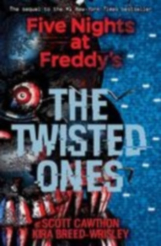 Breed-Wrisley, Kira - Cawthon, Scott: Five Nights at Freddy's 02: The Twisted Ones idegen