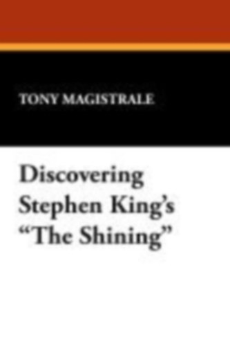 Magistrale, Tony: Discovering Stephen King's the Shining idegen
