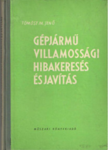 Tömösy M. Jenő: Gépjármű villamossági hibakeresés és javítás antikvár