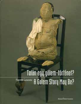 Thury Levente: Talán egy gólem-történet? - A golem story may be? antikvár