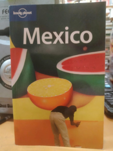 Noble-Armstrong-Bartlett-Benchwick-Cavalieri: Mexico (Lonely Planet) antikvár