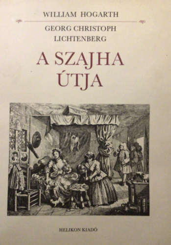 Hogarth, W.-Lichtenberg, G.C.: A szajha útja antikvár
