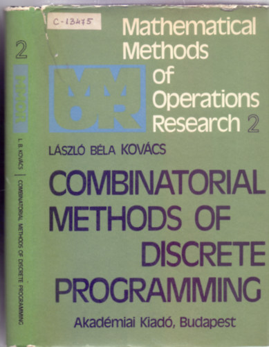 László Béla Kovács: Combinatorial methods of discrete programming - (A diszkrét programozás kombinatorikus módszerei - angol) antikvár