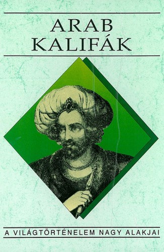 Benke József: Arab kalifák e-Könyv