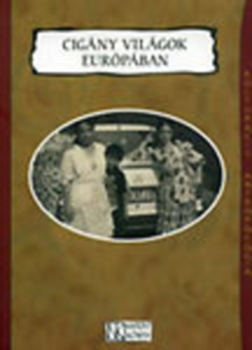 Prónai Csaba (szerk): Cigány világok Európában antikvár