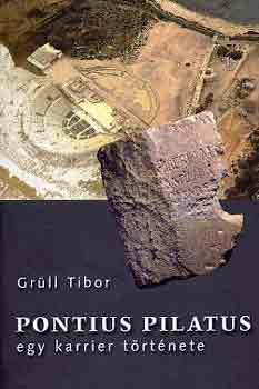 Grüll Tibor: Pontius pilatus egy karrier története könyv
