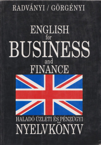 Radványi-Székács: English for Business and Finance - haladó üzleti és pénzügyi nyelvköny + English for Business and Everyday Use - Középfokú társalgási és külkereskedelmi nyelvkönyv antikvár