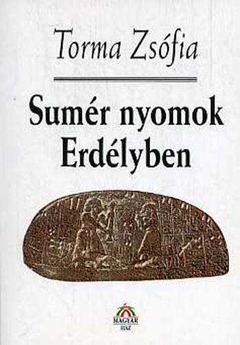 Torma Zsófia: Sumér nyomok Erdélyben antikvár