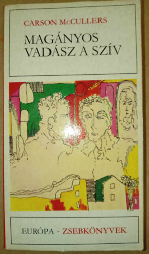 Carson McCullers, Várady Szabolcs (szerk.), Déry Tibor (ford.): Magányos vadász a szív (The Heart Is a Lonely Hunter; Európa Zsebkönyvek 264.) antikvár