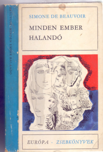 Simone de Beauvoir, Görög Lívia (ford.): Minden ember halandó (Tous les hommes sont mortels) - Görög Lívia fordítása antikvár