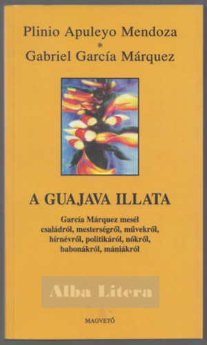 Gabriel García Márquez: A guajava illata - (Dobos Éva fordítása) antikvár