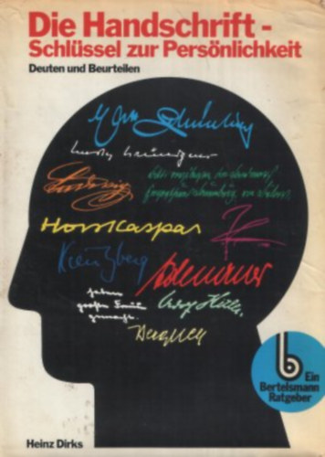Dr. Heinz Dirks: Die Handschrift, Schlüssel zur Persönlichkeit antikvár