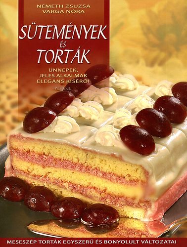 Németh Zsuzsa; Varga Nóra: Sütemények és torták könyv