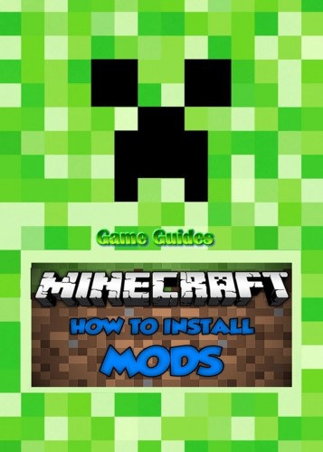Game Ultimate Game Guides: How to Add Mods to Minecraft:Guide e-Könyv