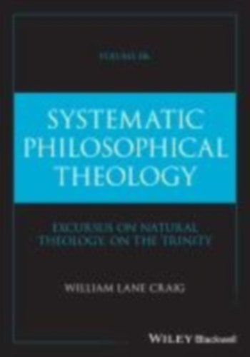 Craig, William Lane: Systematic Philosophical Theology, Volume 2b idegen