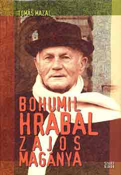 Tomás Mazal: Bohumil Hrabal zajos magánya antikvár