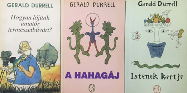 Gerald Durrel: 3 db Gerald Durrell regény: Hogyan lőjünk amatőr természetbúvárt? + A hahagáj + Istenek kertje könyv