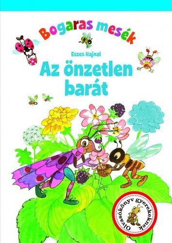 Eszes Hajnal: Bogaras mesék - Az önzetlen barát antikvár