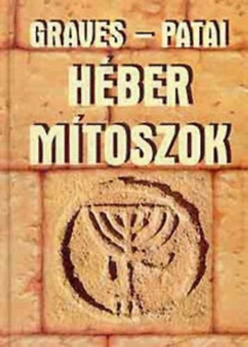 Robert Graves · Raphael Patai: Héber mítoszok - A Genezis könyve antikvár