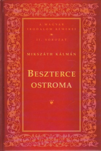 Mikszáth Kálmán: Beszterce ostroma (A magyar irodalom remekei II. sorozat) antikvár