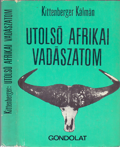 Kittenberger Kálmán: Utolsó afrikai vadászatom antikvár