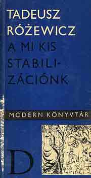 Tadeusz Rózewicz: A mi kis stabilizációnk antikvár