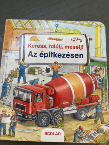 Susanne Gernhauser, Anne Suess: Keress, találj, mesélj! - Az építkezésen (Miniböngésző) antikvár