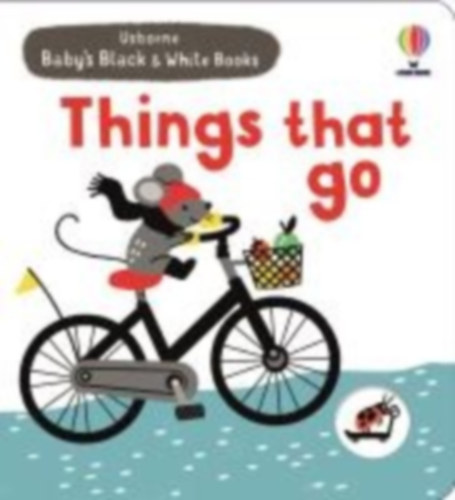 Cartwright, Mary: Baby's Black and White Books Things That Go idegen