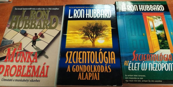 L.Ron Hubbard: L.Ron Hubbard könyvek: A munka problémái; Szcientológia- A gondolkodás alapja; Az élet új dimenzióból könyv