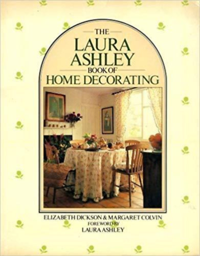 Laura Ashley: The Laura Ashley Book Of Home Decorating antikvár