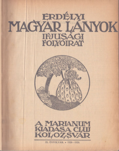 Kende János szerk.: Erdélyi Magyar Lányok - Ifjúsági folyóirat IX. évf. 1928. szeptember 23. -1929. június 15. (1-36. szám, teljes évfolyam) antikvár