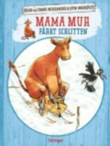 Wieslander, Tomas - Nordqvist, Sven - Wieslander, Jujja: Mama Muh fährt Schlitten idegen