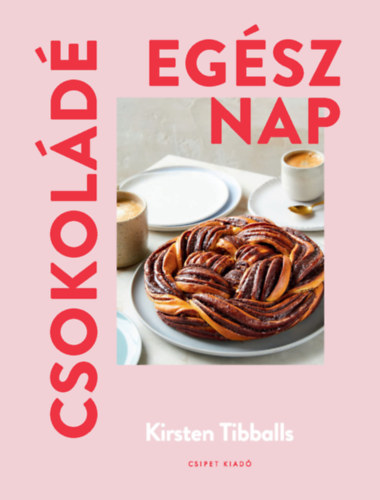Kirsten Tibballs: Csokoládé egész nap könyv