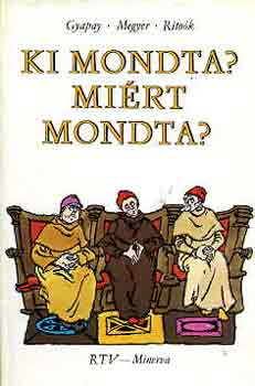 Gyapai-Megyer Ritoók: Ki mondta? Miért mondta? antikvár