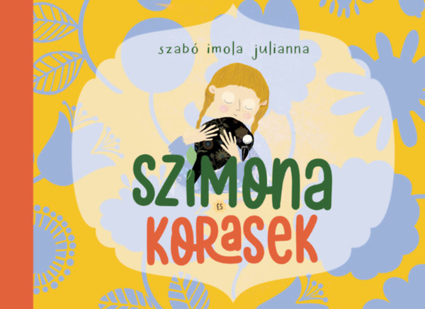 Szabó Imola Julianna: Szimona és Korasek könyv