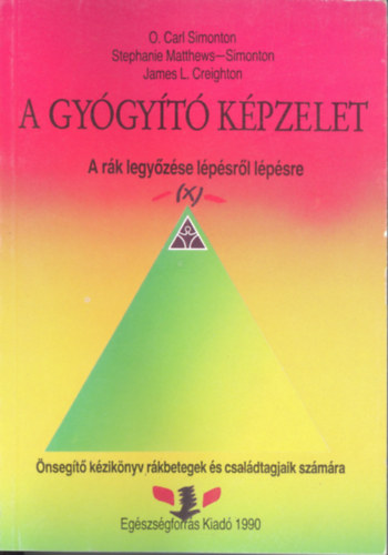 Simonton-Creighton: A gyógyító képzelet - A rák legyőzése lépésről lépésre antikvár