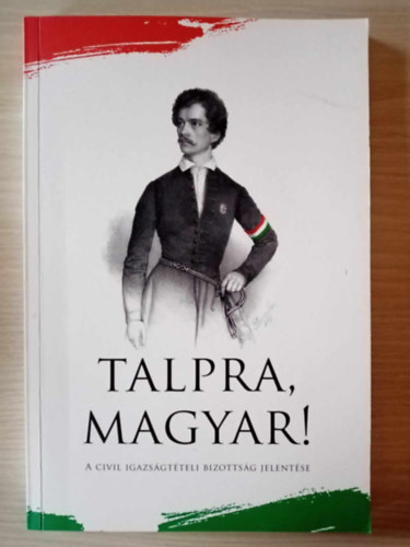 Csizmadia László (szerk.): Talpra Magyar! - A civil igazságtételi bizottság jelentése antikvár