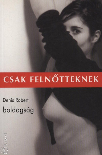 Denis Robert: Boldogság antikvár