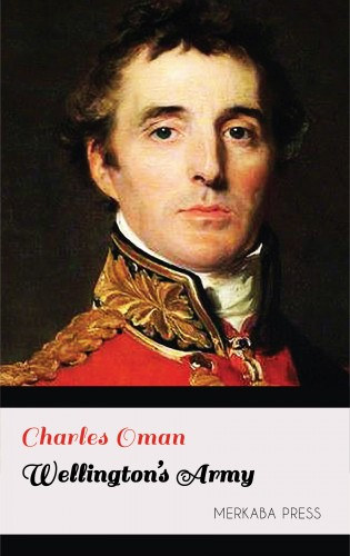Charles Oman: Wellington's Army e-Könyv