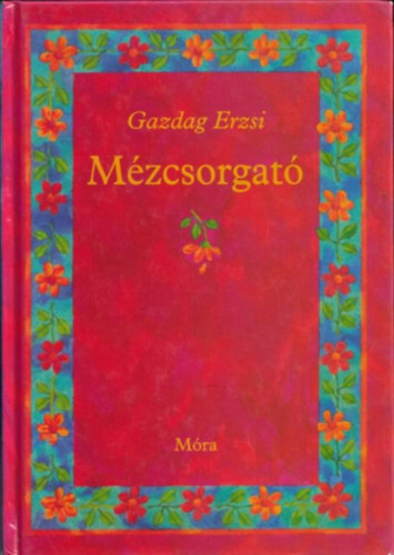 Gazdag Erzsi: Mézcsorgató (Hajnal Gabriella rajzaival) antikvár