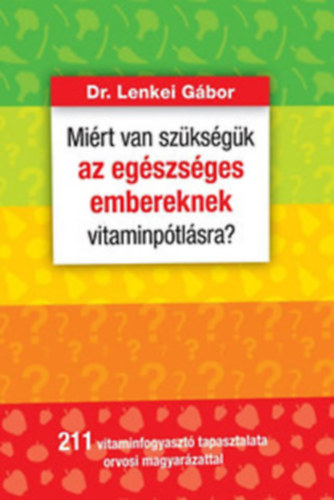 Miért van szükségünk az egészséges embereknek vitaminpótlásra? antikvár