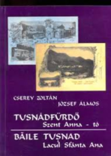 Cserey Z.; József Á.: Tusnádfürdő - Szent Anna-tó antikvár
