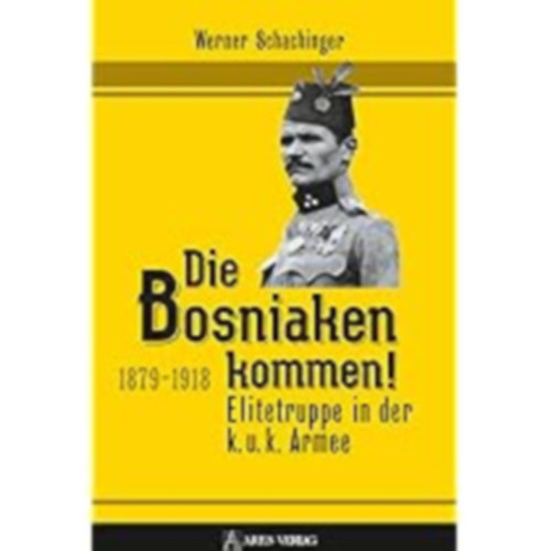 Werner Schachinger: Die Bosniaken kommen antikvár