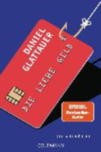 Glattauer, Daniel: Die Liebe Geld idegen