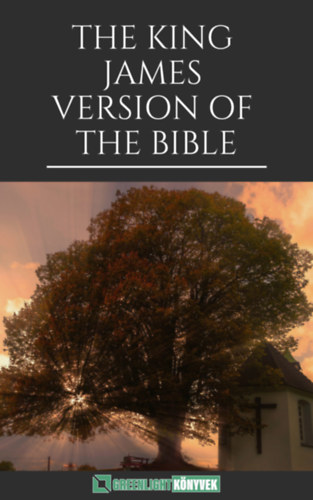 Authorized King James Version: The King James Version of the Bible e-Könyv